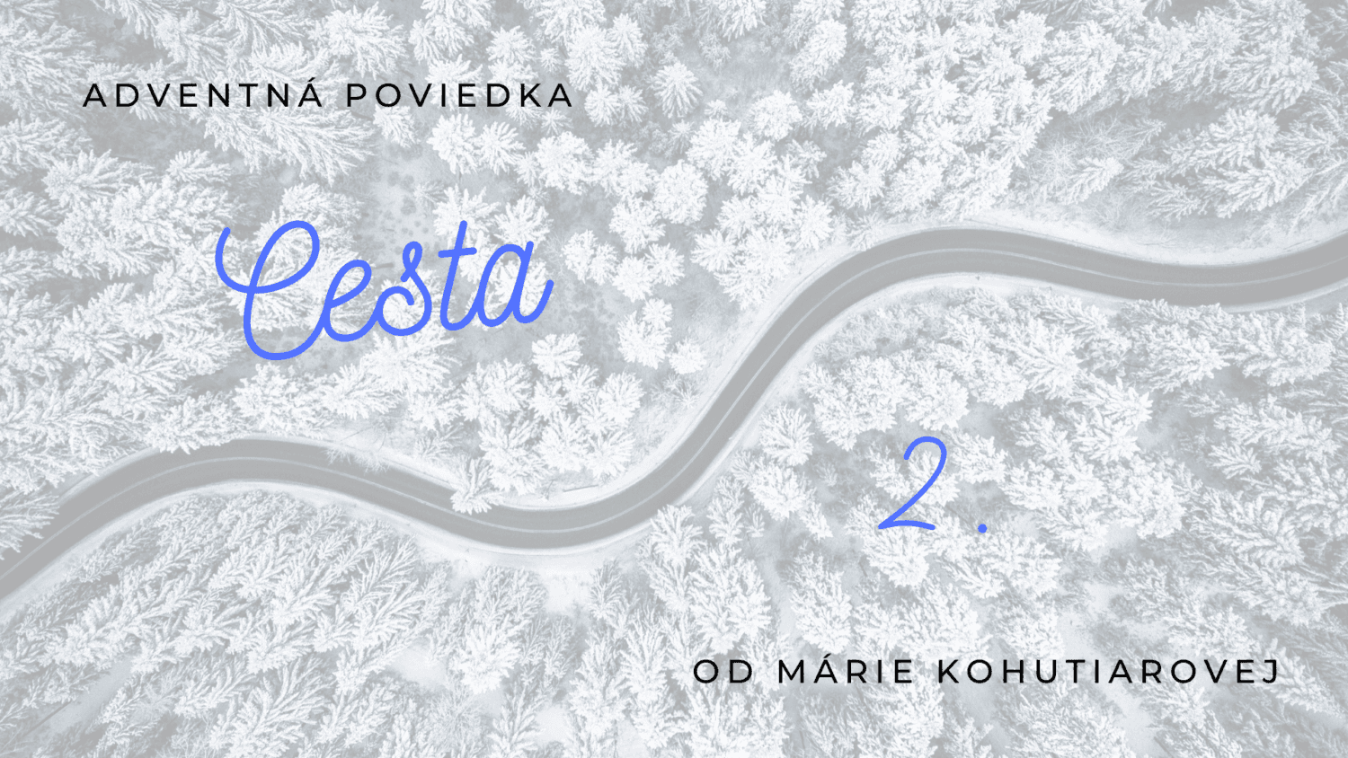 Adventná poviedka: Cesta (2. diel)