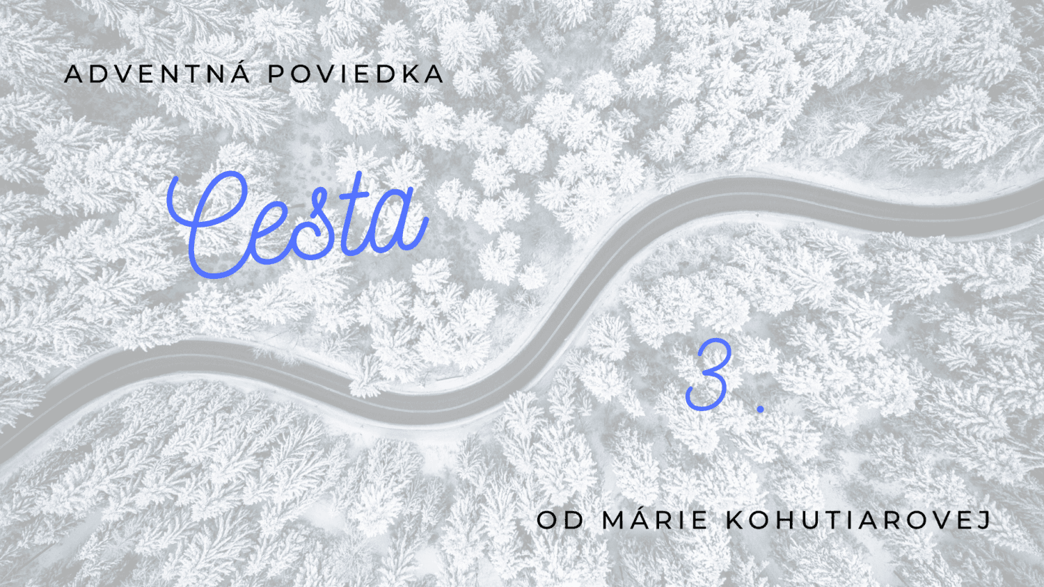 Adventná poviedka: Cesta (3. diel)