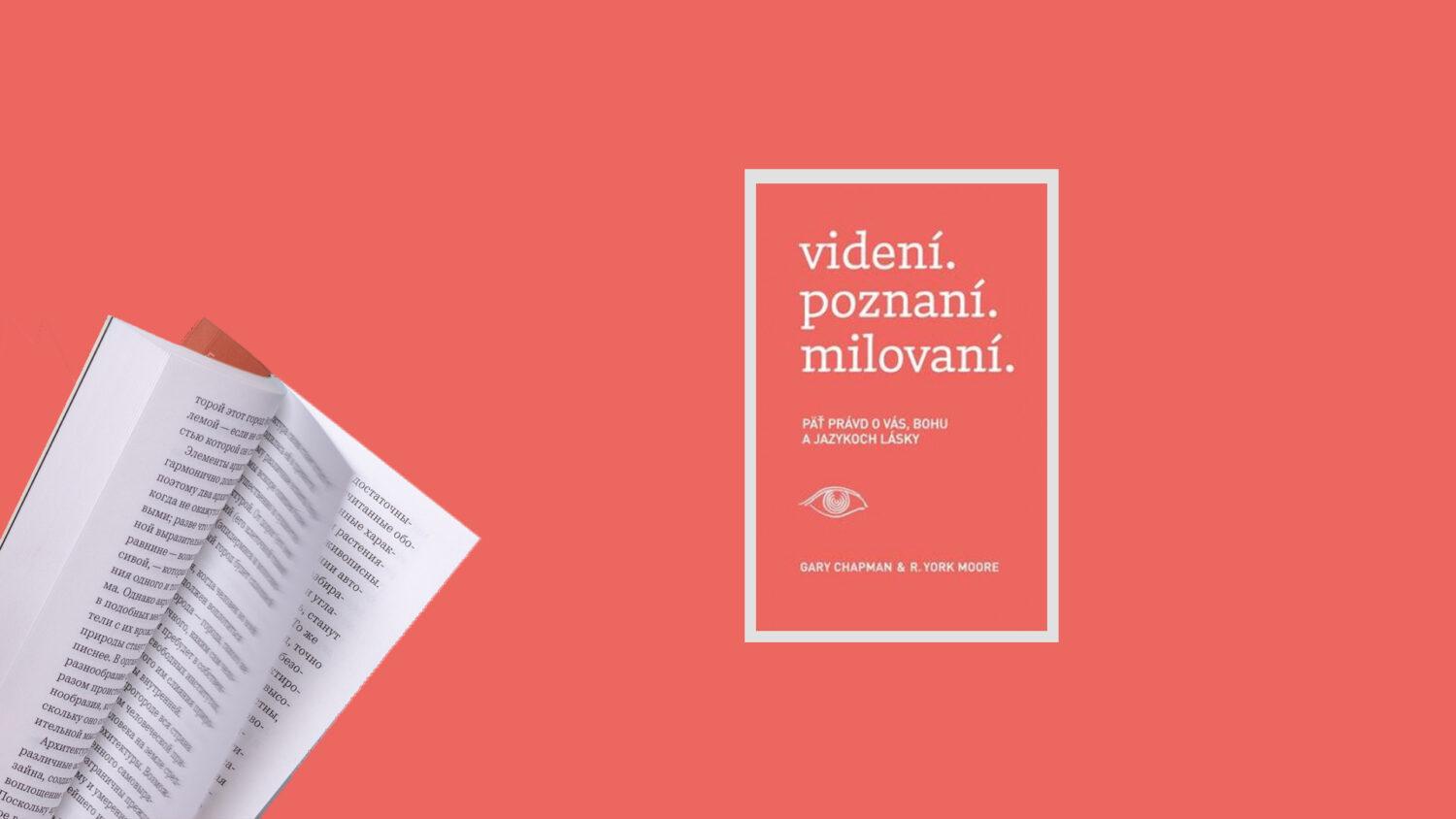 recenzia_Gary Chapman, R. York Moore: Videní. Poznaní. Milovaní.