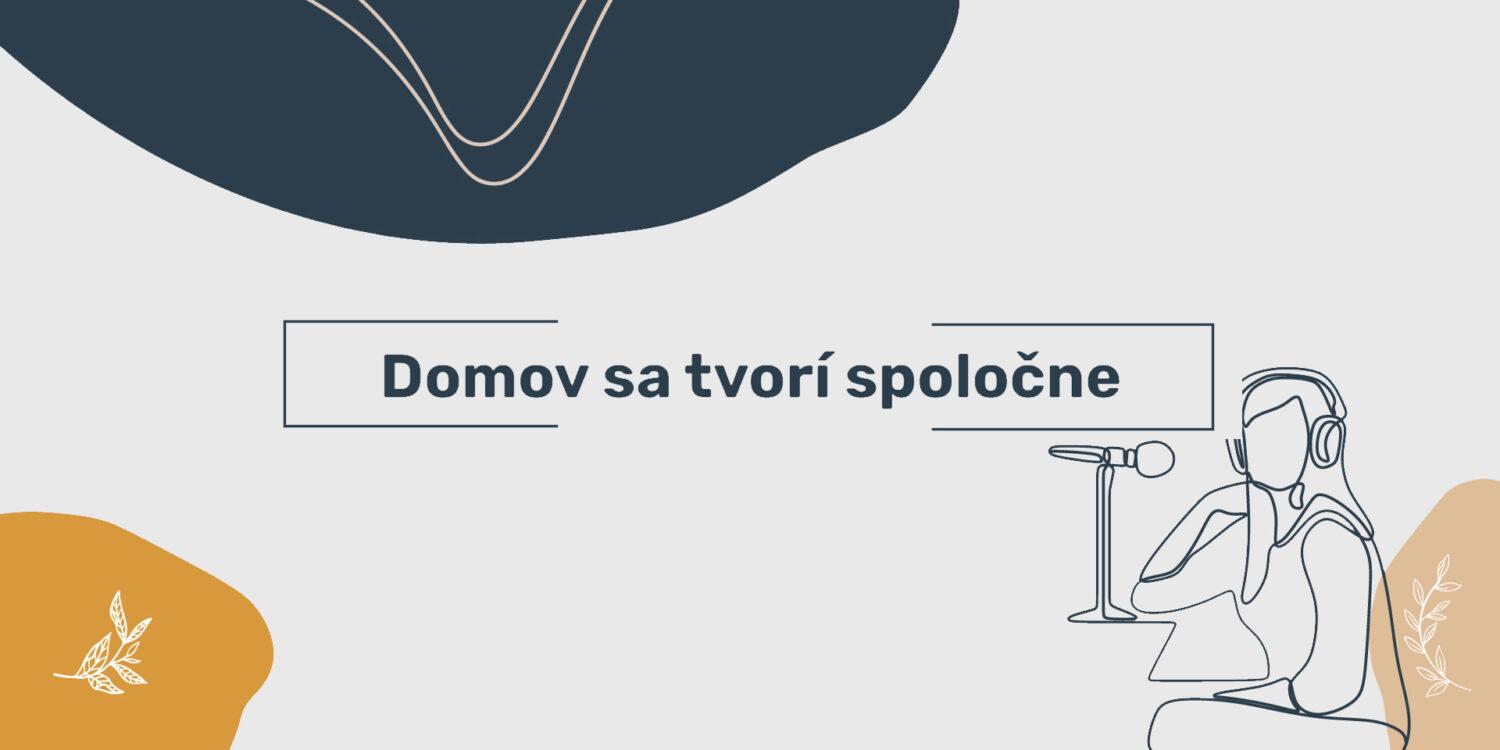 Spolcast_Domov sa tvorí spoločne