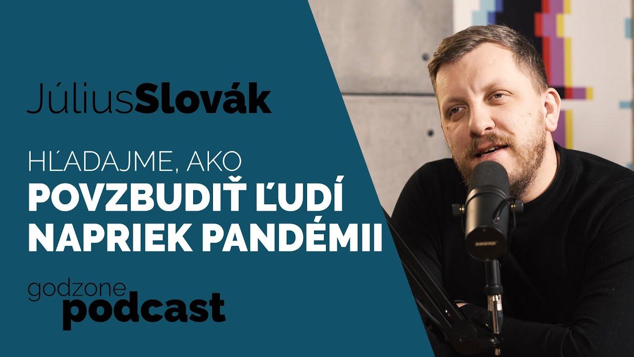 Godzone podcast_Július Slovák: Hľadajme, ako povzbudiť ľudí napriek pandémii