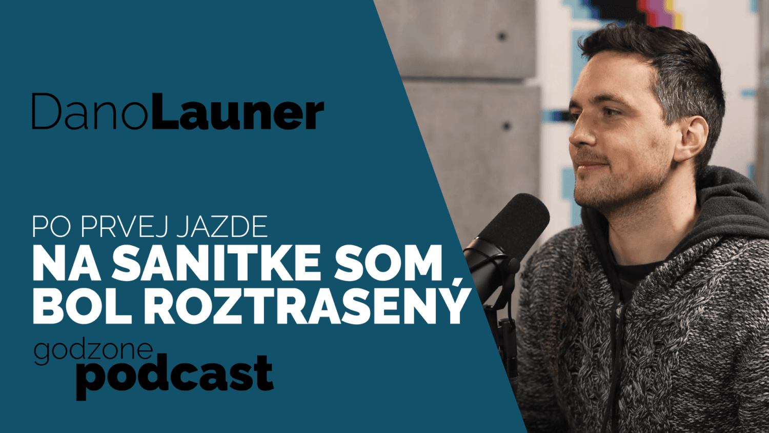 Godzone podcast_Daniel Launer: Po prvej jazde na sanitke s majákmi som bol roztrasený