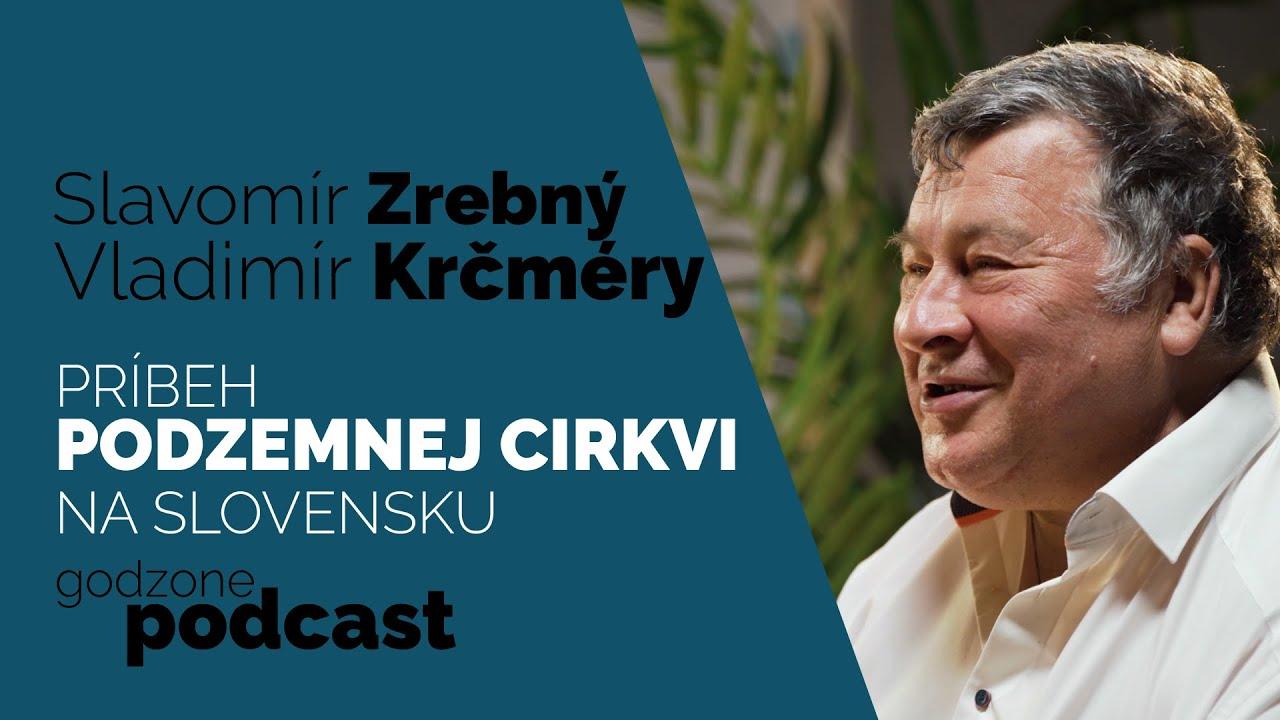 Godzone podcast_Slavomír Zrebný a Vladimír Krčméry: Príbeh podzemnej cirkvi na Slovensku