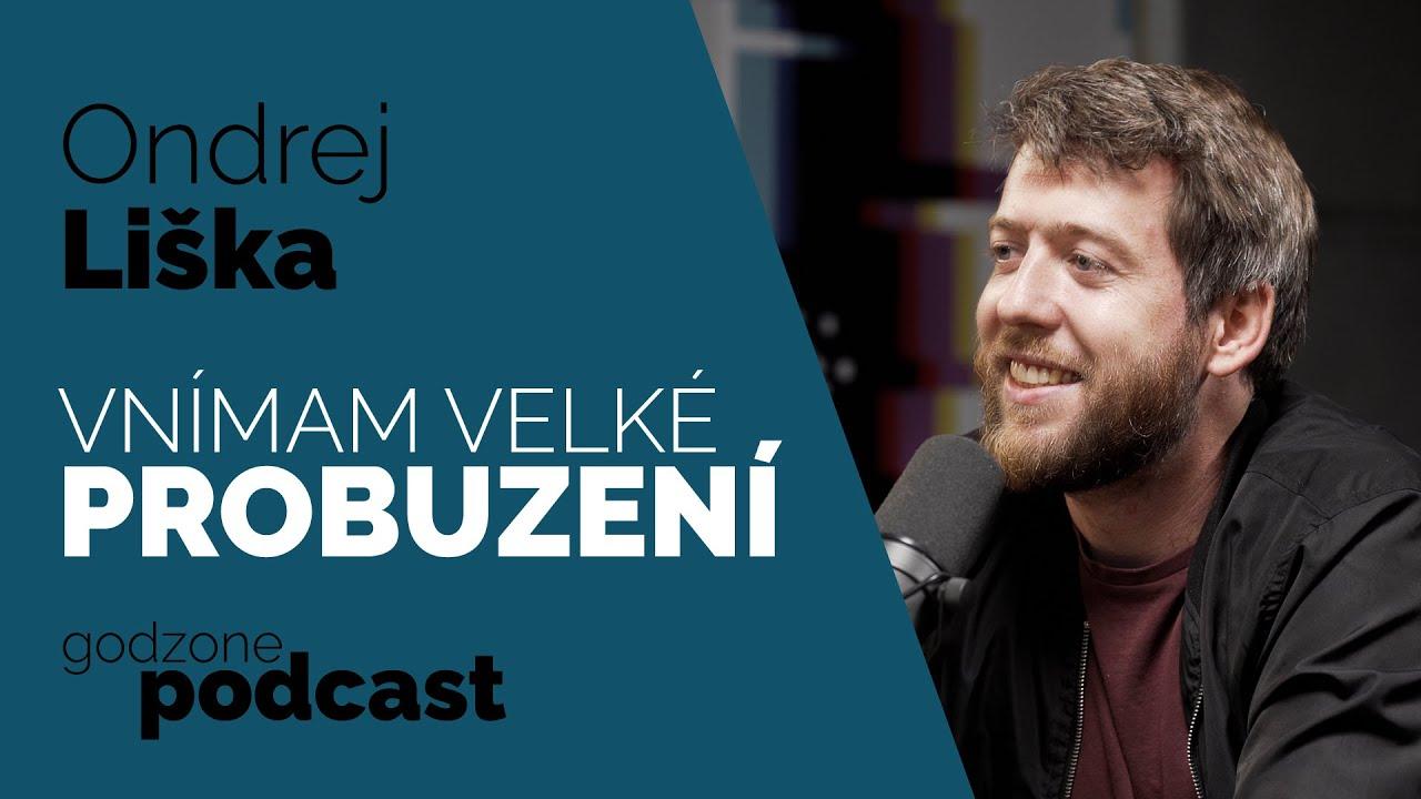 Godzone podcast_Ondrej Liška: Vnímam velké probuzení