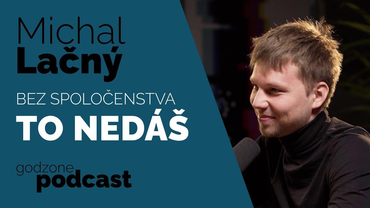 Godzone podcast_Michal Lačný: Bez spoločenstva to nedáš