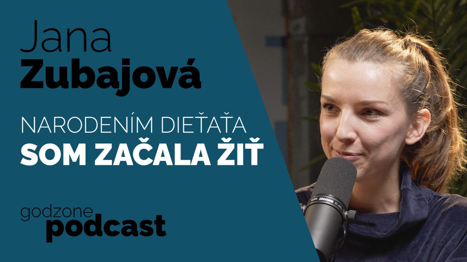 Godzone podcast_Jana Zubajová: Narodením dieťaťa som začala žiť