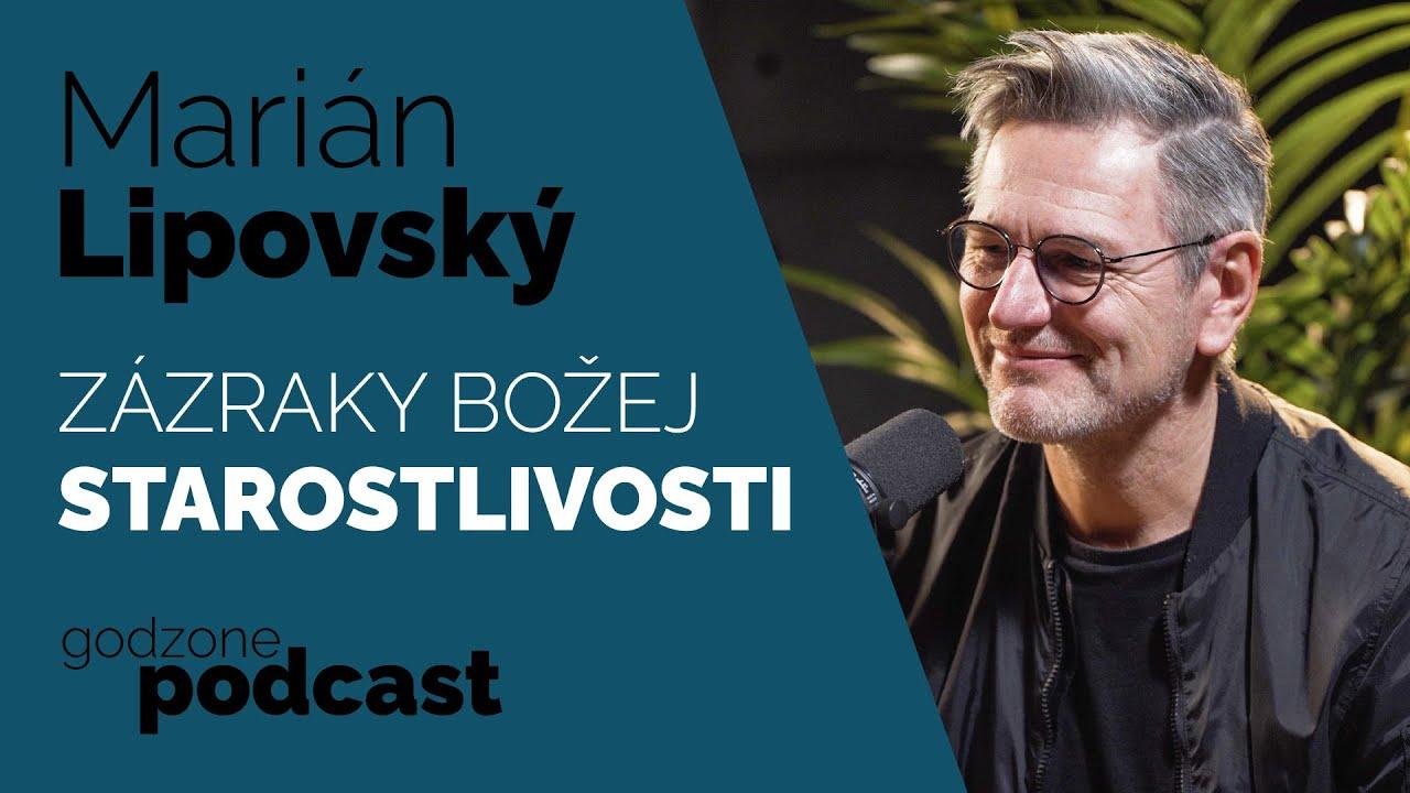 Godzone podcast_Marián Lipovský: Zázraky Božej starostlivosti