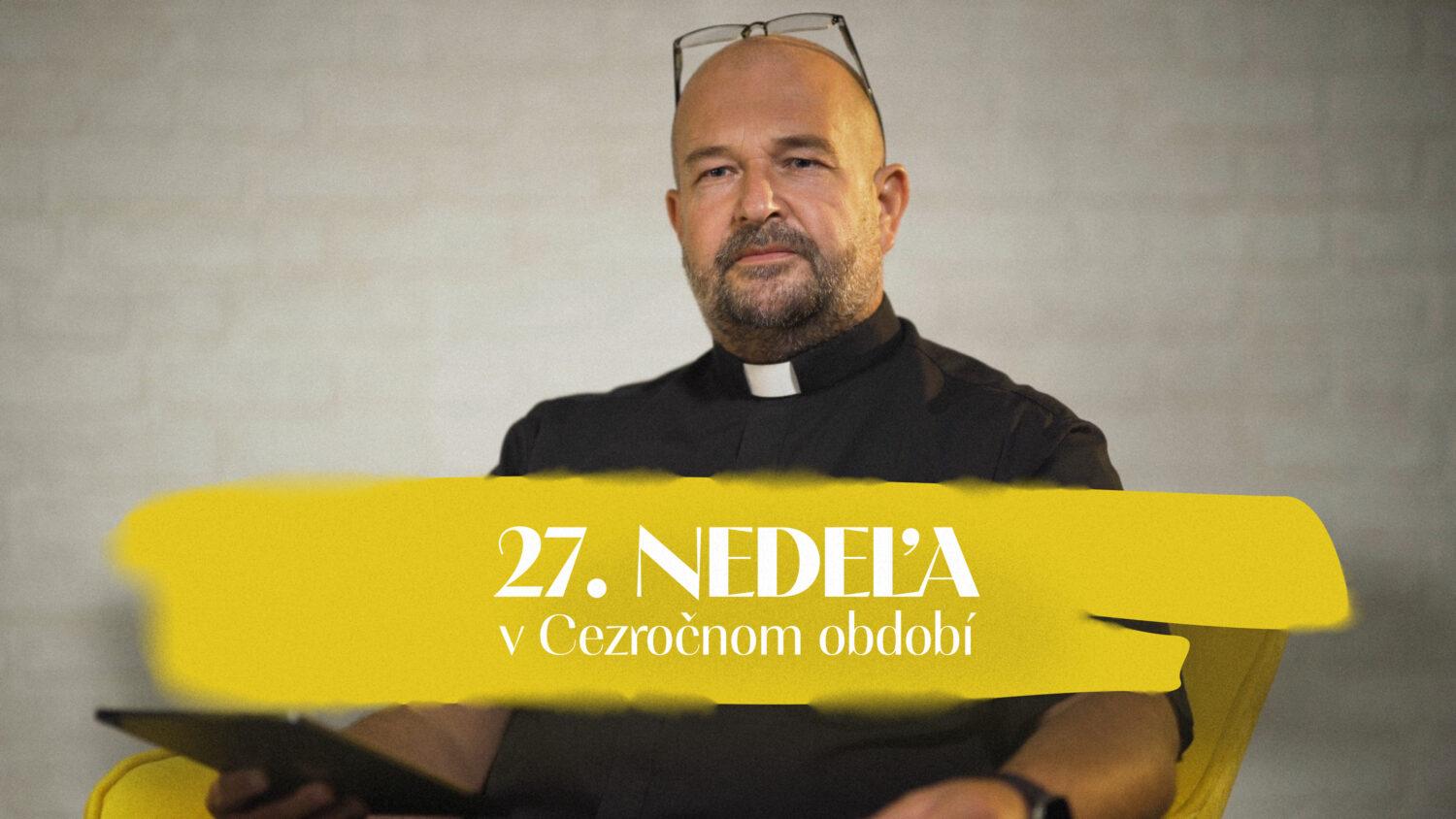 Ján Buc | 27. nedeľa v Cezročnom období | NEDEĽA UŽ V SOBOTU