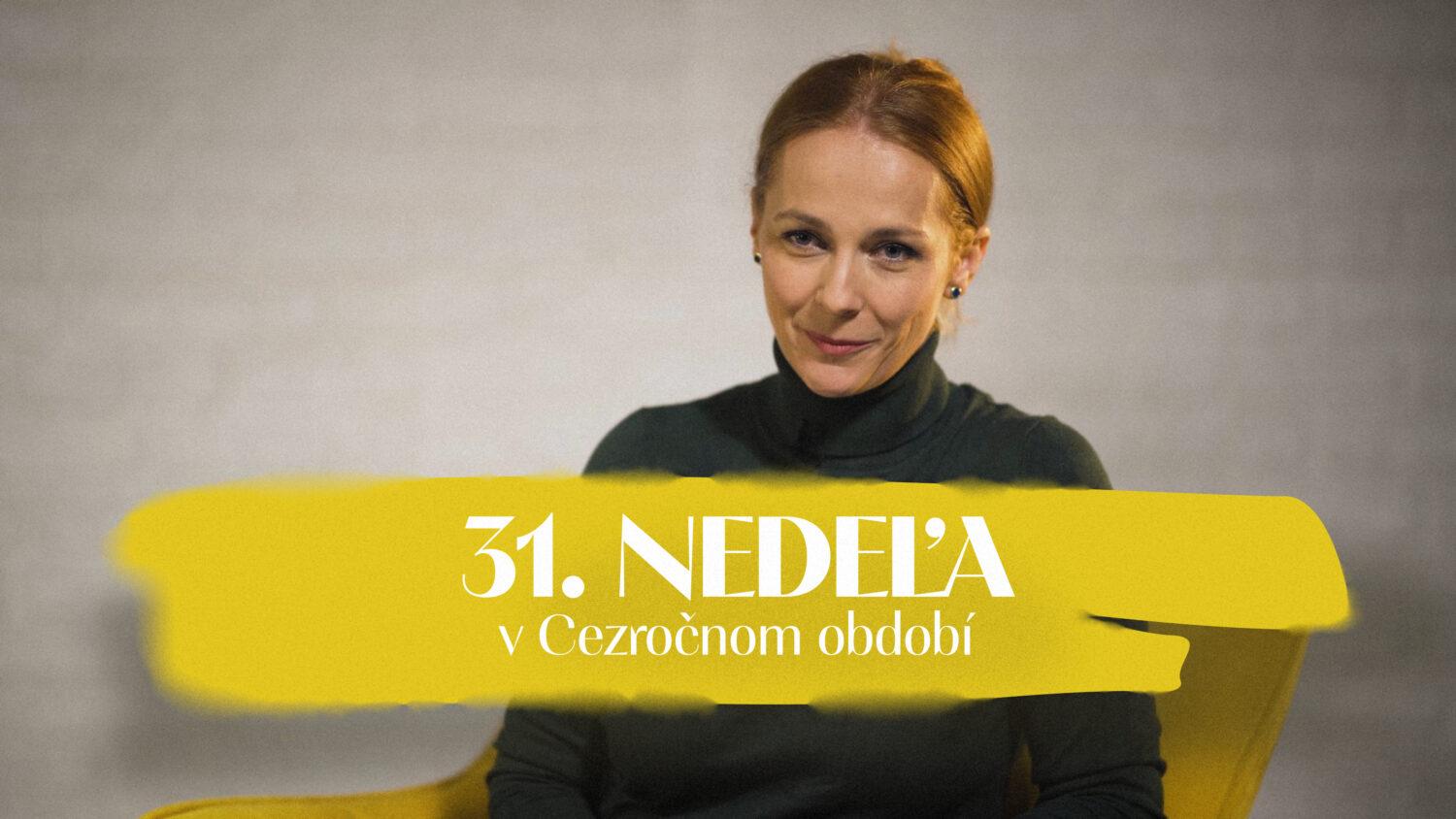 NEDEĽA UŽ V SOBOTU | Andrea Mikolášiková | 31. nedeľa v Cezročnom období