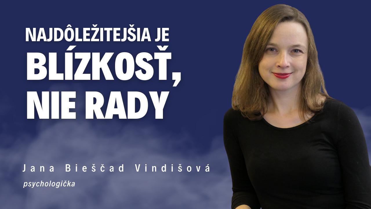 Najdôležitejšia je blízkosť, nie rady _ Psychologička Jana Bieščad (Vindišová) / Slovo+ podcast #14