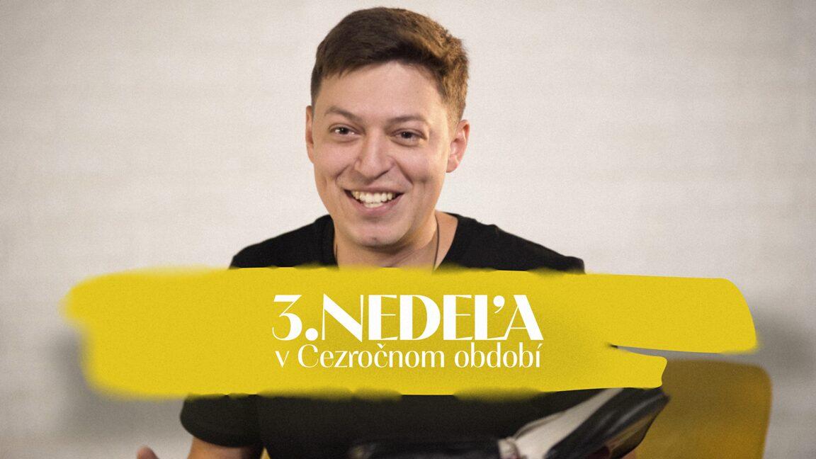 NEDEĽA UŽ V SOBOTU | Andrej Kmotorka | 3. nedeľa v Cezročnom období