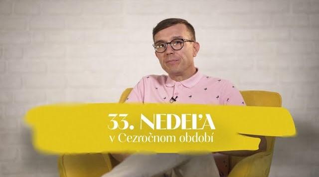 NEDEĽA UŽ V SOBOTU | Peter Lipták | 33. nedeľa v Cezročnom období