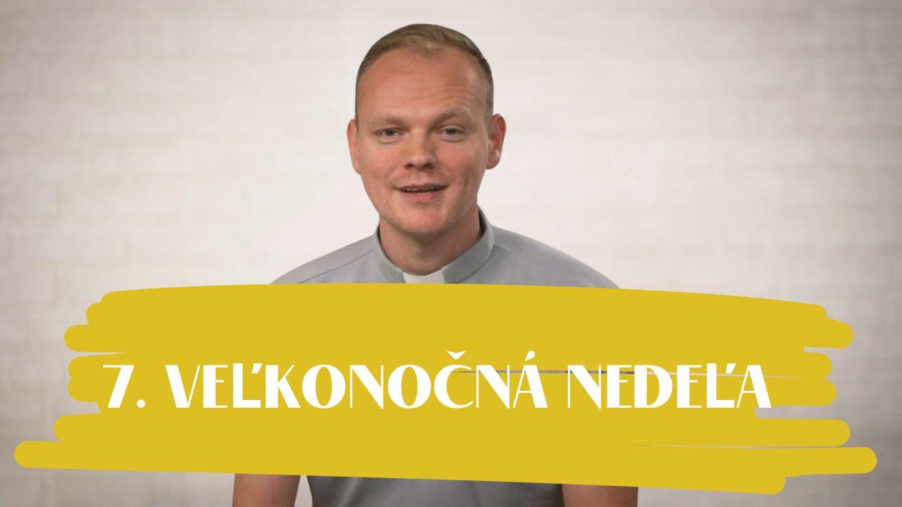 NEDEĽA UŽ V SOBOTU | Andrej Ondrejka | 7. veľkonočná nedeľa