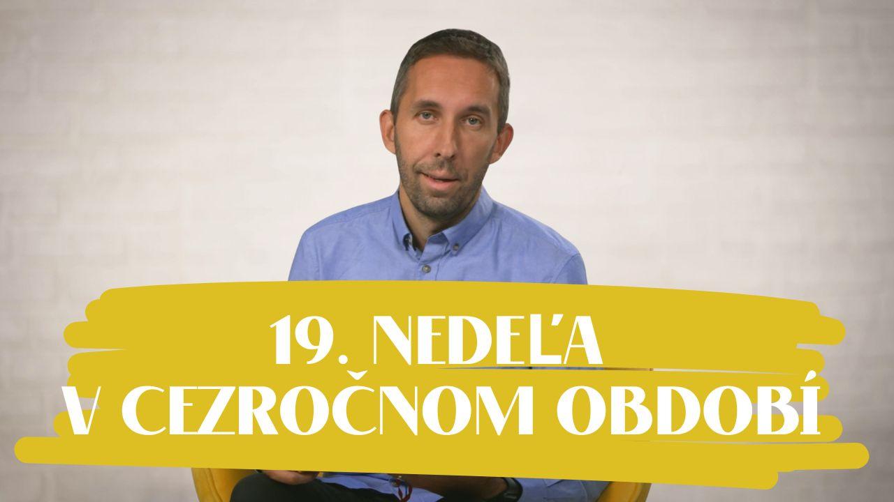 NEDEĽA UŽ V SOBOTU | Eduard Filo | 19. nedeľa v Cezročnom období