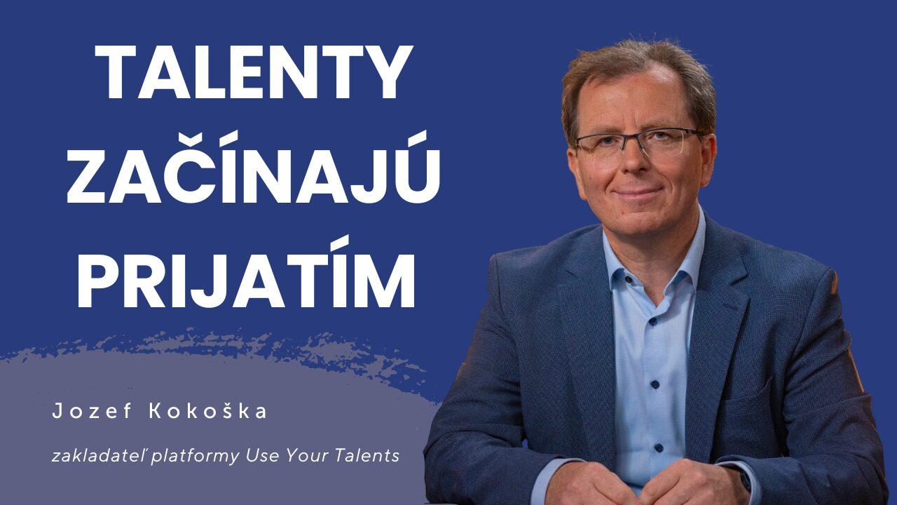Talenty začínajú prijatím | Jozef Kokoška / Slovo+ podcast #45