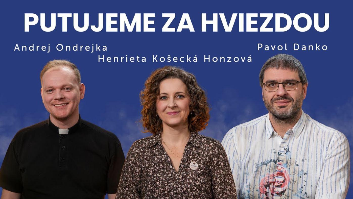 Putujeme za hviezdou | Andrej Ondrejka / Henrieta Košecká Honzová / Pavol Danko / #49