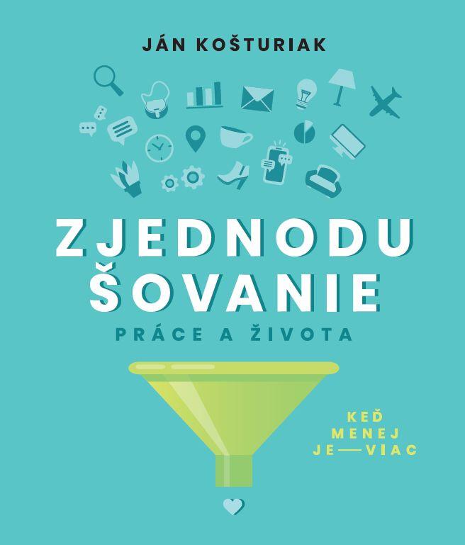 Recenzia_Ján Košturiak: Zjednodušovanie práce a života