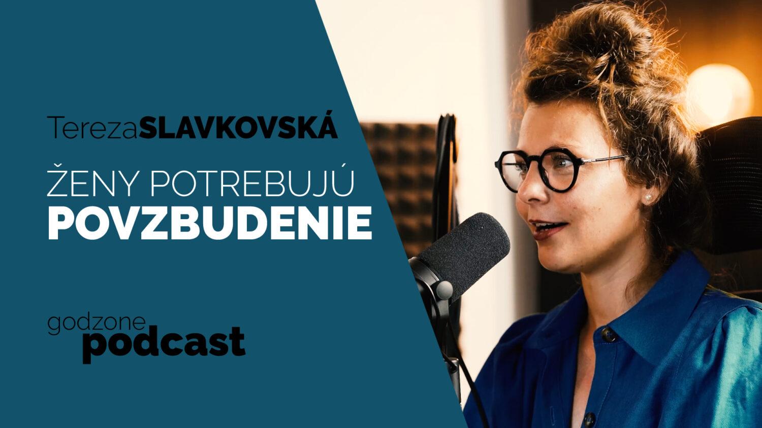 V novom Godzone podcaste hovorí Tereza Slavkovská o tom aké je vzácne keď sa spolu stretnú ženy