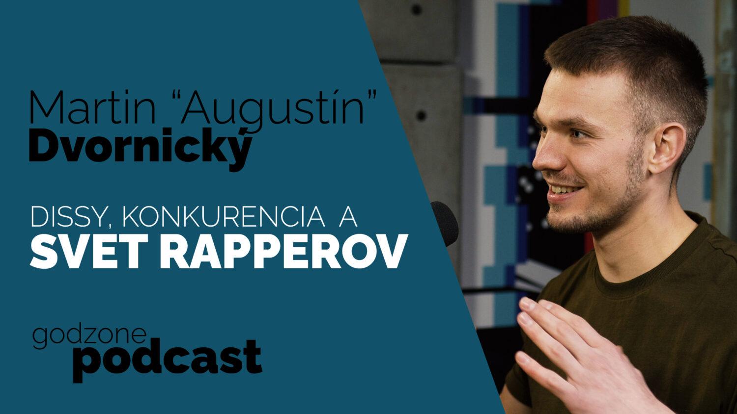 Godzone podcast_Martin “Augustín” Dvornický – Dissy, konkurencia a svet raperov