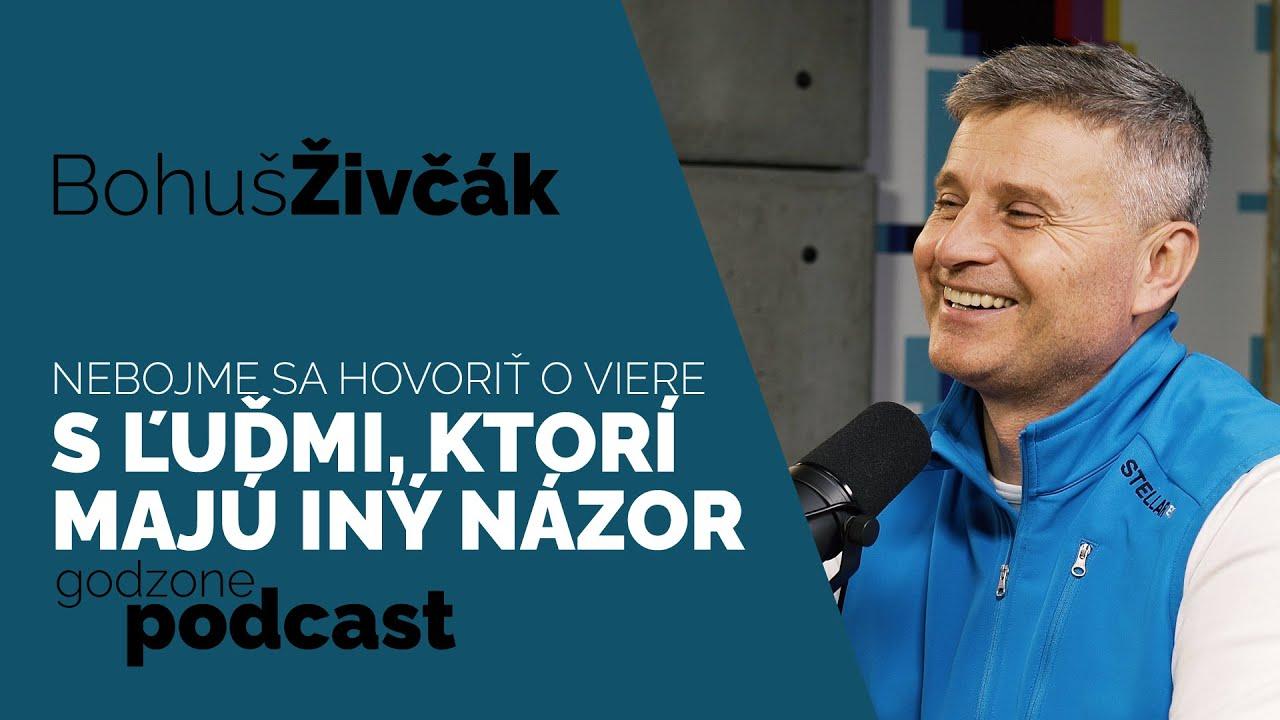 Godzone podcast_Bohuš Živčák: Nebojme sa hovoriť o viere s ľuďmi, ktorí majú iný názor