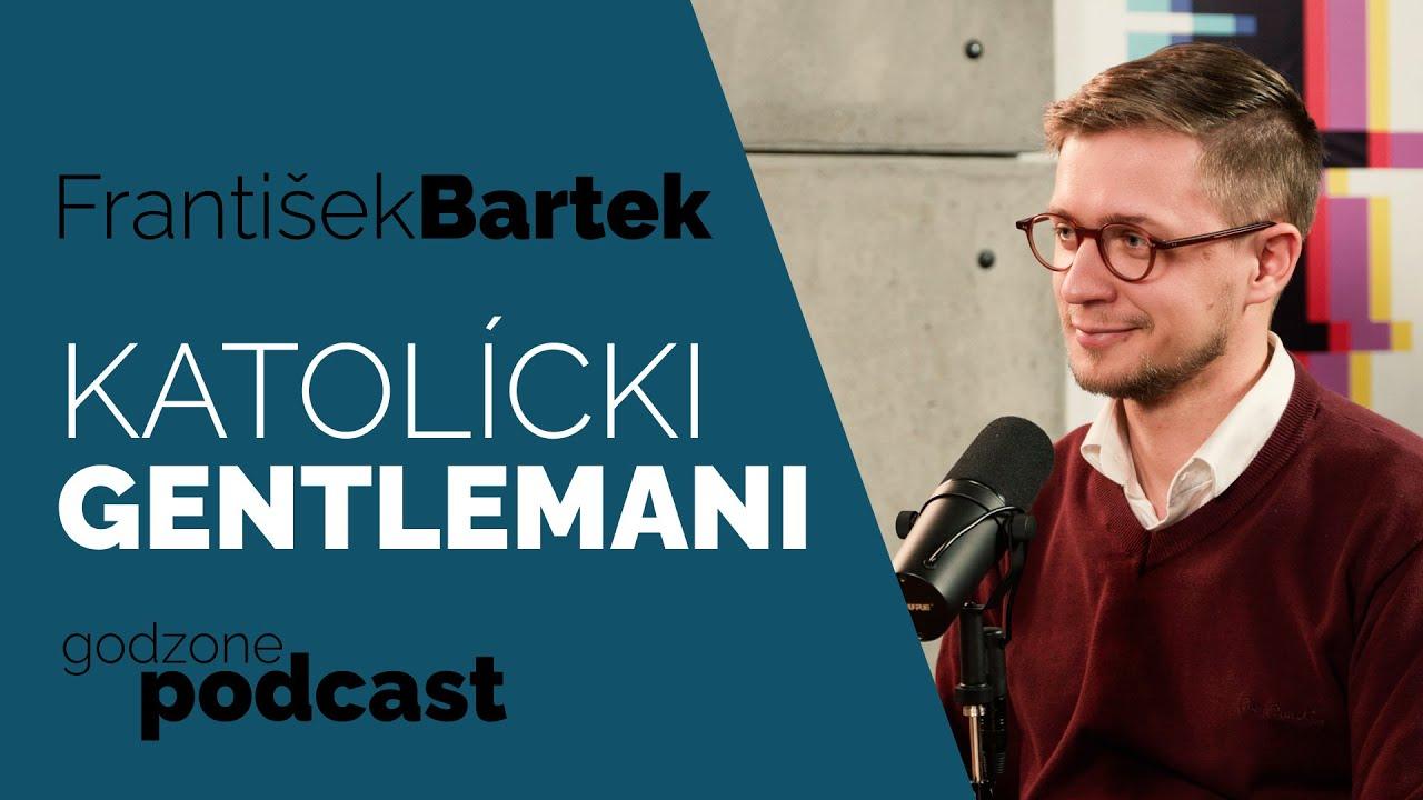 Godzone podcast_František Bartek: Katolícki gentlemani