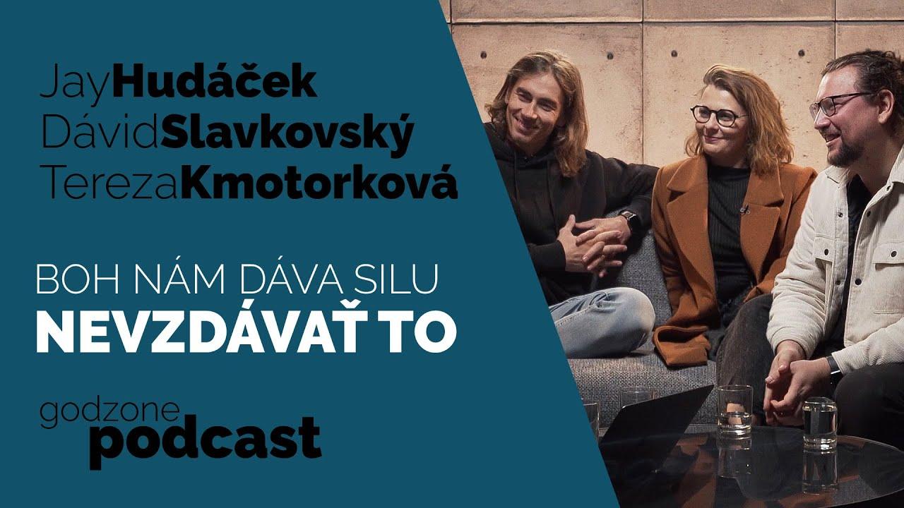 Godzone podcast_Dávid Slavkovský, Tereza Kmotorková, Ján Hudáček: Boh nám dáva silu nevzdávať to