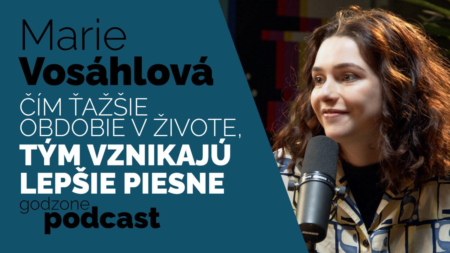 Godzone podcast_Marie Vosáhlová: Čím ťažšie obdobie v živote, tým vznikajú lepšie piesne