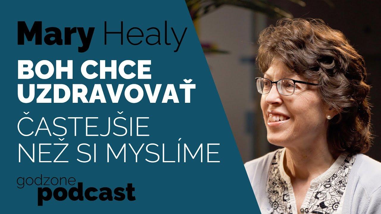 Godzone podcast_ Mary Healy: Boh chce uzdravovať častejšie než si myslíme