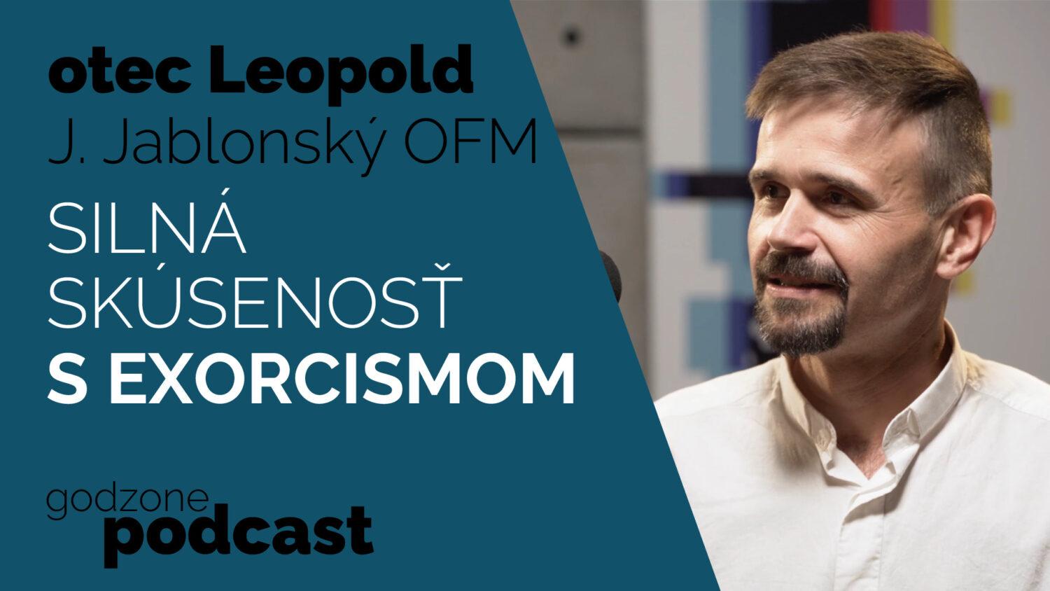 Godzone podcast_ Otec Leopold J. Jablonský OFM: Silná skúsenosť s exorcizmom