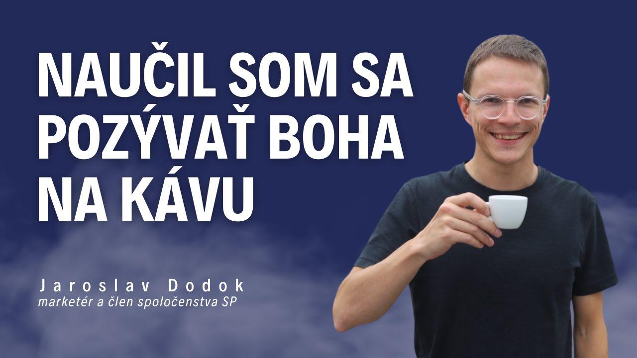 Naučil som sa pozývať Boha na kávu_ marketér Jaroslav Dodok / Slovo+ podcast #19